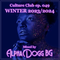 Alpha Dogg BG - Culture Club (Ep. 049) Winter 2023/2024 - The Best of Afro House (Vol. 3)