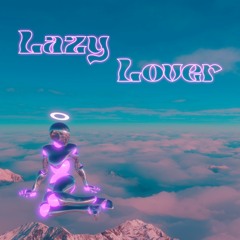 Lazy Lover (ft. Jungo)