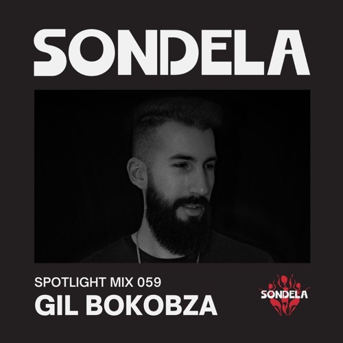 Sondela Spotlight 059 - Gil Bokobza | Afro-House / Melodic Techno Mix