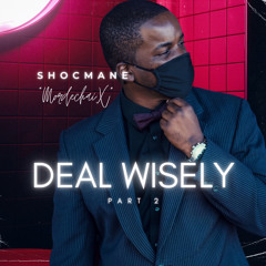 DEAL WISELY PT 2 (OFFICAIL SINGLE)