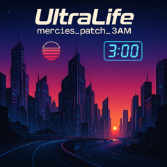 UltraLife_mercies_patch_3AM 🌅🕰️