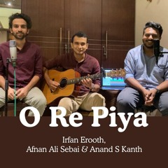 ORE PIYA | Irfan Erooth Ft. Afnan Ali Sebai, Anand S Kanth