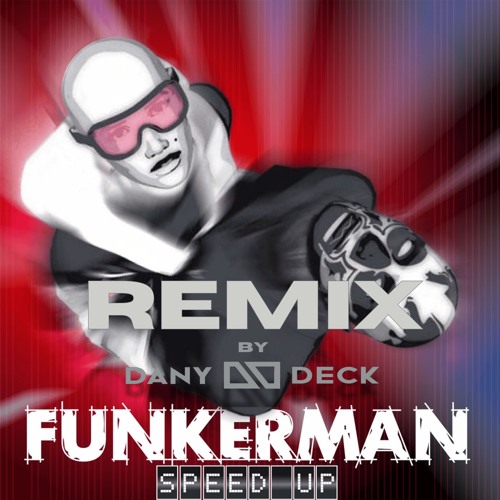 Funkerman - Speed Up (Dany Deck bootleg remix)