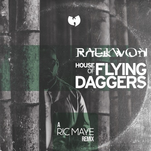Stream Raekwon House of Flying daggers Ric Maye Remix by Ric Maye Listen online for free on SoundCloud