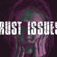 Trust Issues