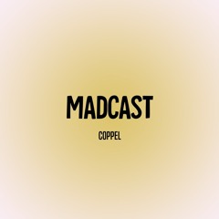 Madcast 02 - Coppel