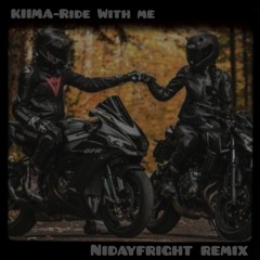 Ride With Me - ( NidayFright Remix)