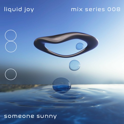 Liquid Joy 008 - Someone Sunny
