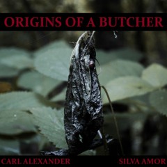 Origins Of A Butcher (Prod. Silva Amor)