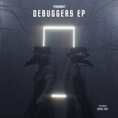 TESSARACT - DEBUGGERS [EP]