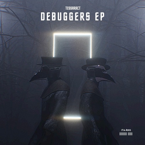 TESSARACT - DEBUGGERS [EP]