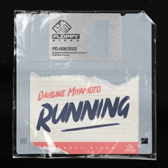DAISUKE MIYAMOTO - Running [FD008] Floppy Disks / 27th May 2022