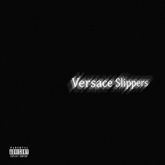 Versace Slippers - (Prod. GeoGotBands)