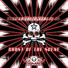 THE GHOST OF THE SCENE - A Dj ROCKIT PROMO MIX