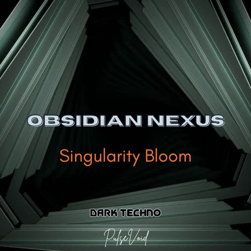Singularity Bloom - OBSIDIAN NEXUS -