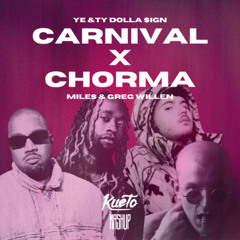 CARNIVAL x CHORMA [Kueto Mashup]