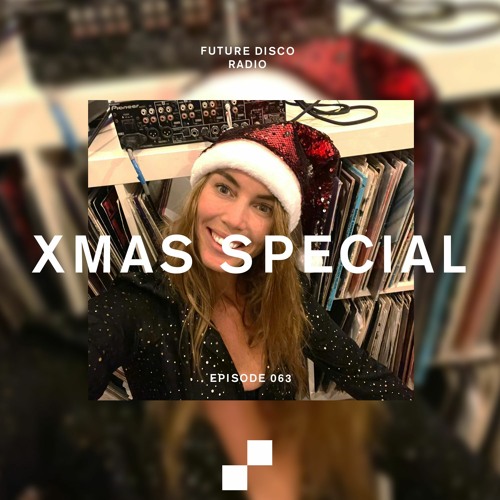 Future Disco Radio - 063 - Xmas Special