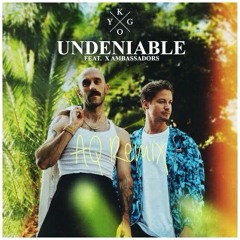Kygo - Undeniable ft. X Ambassadors (AQ Remix)
