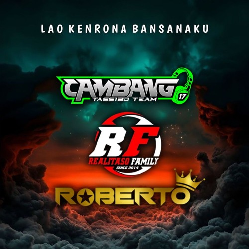 #LAO KENRONA BANSANAKU...!!! [Cambang17 x ROBERTO] - REALITASO FAMILY