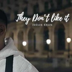 Imran Khan - They Don't Like It slowed