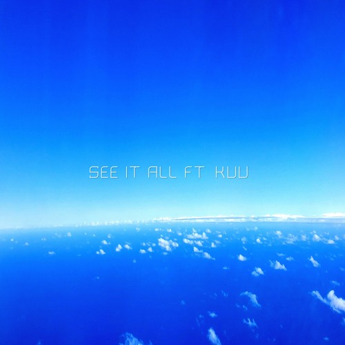 See It All Ft.Kuu Sound