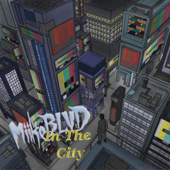 In The City - MiikeBLVD