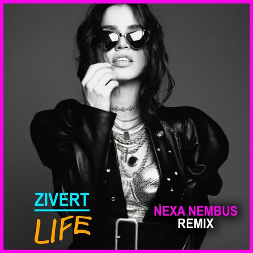 Zivert - Life (Nexa Nembus Remix)
