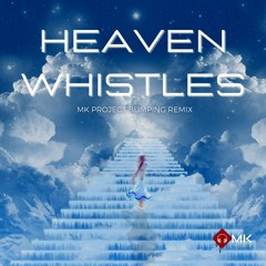 MK PROJECT -HEAVEN WHISTLES (14 ANIVERSARIO CRAZY)