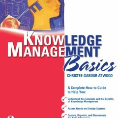 Access PDF 💘 Knowledge Management Basics by  Christee Gabour Atwood [KINDLE PDF EBOO