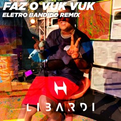 Kevin O chris - Faz o Vuk Vuk (LIbardi Eletro Bandido Remix)