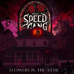 SPEED GANG -  FLOWERS IN THE ATTIC