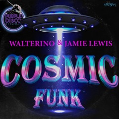 Walterino & Jamie Lewis - COSMIC FUNK (The Dukes main mix)