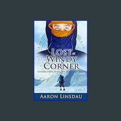 PDF [READ] 📖 Lost at Windy Corner: Lessons From Denali On Goals and Risks (Adventure Series) Read