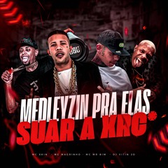 Medleyzin pra elas suar a Xrc. Mc skin, Mc Magrin, Mc Mrbim ,dj vitin 2d Skin.prod (tql Music)