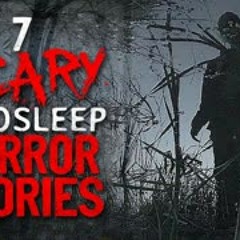 7 TERRIFYING r Nosleep HORROR Stories to steal your sleep tonight