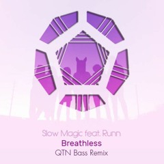Slow Magic - Breathless Feat. Runn (QTN Bass Remix)