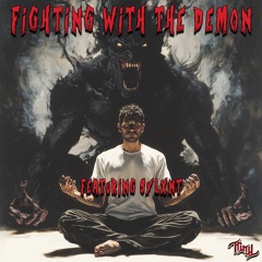 Fighting With The Demon ft. Sylxnt