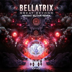 BellaTrix - Great Beyond ( Manav Sutar Remix )