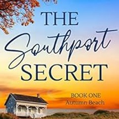 [PDF] ❤️ Read The Southport Secret (Autumn Beach Book 1) by Sage Parker