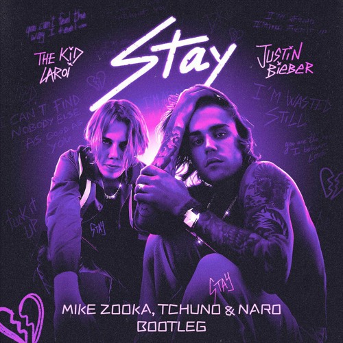 The Kid Laroi, Justin Bieber - STAY (Mike Zooka, Tchuno, NARO Bootleg)[FREE DOWNLOAD]