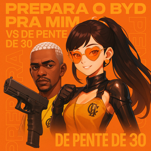 PREPARA O BYD PRA MIM VS DE PENTE DE 30  ( PROD DJ VT DA RU A LARGA )