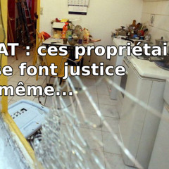 Squatteurs _ ces propriétaires qui se font justice eux-mêmes