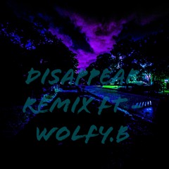 Disappear [Remix] Mainuhh Ft. WOLFY.B