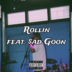 ROLLIN FT. $AD GOON (PROD. ENVIOUS̸)