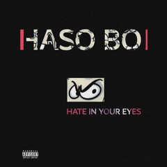 Haso Boi-Hate in your eyes prod.Life in music.mp3
