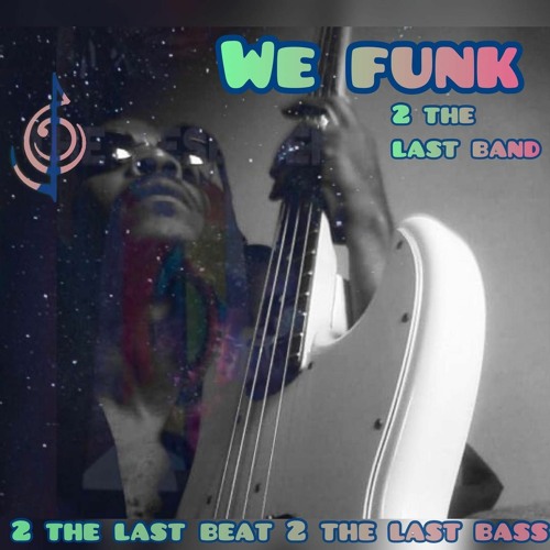 We Funk (2 The Last Band) single edit