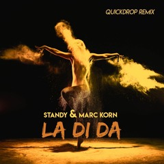 Standy & Marc Korn - La Di Da (Quickdrop Remix)