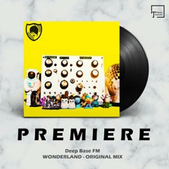 PREMIERE: Deep Base FM - Wonderland (Original Mix) [BABICZSTYLE]