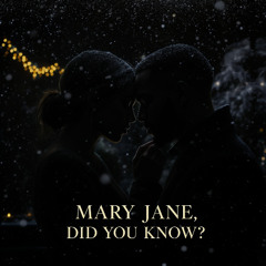 Mary Jane, Did You Know