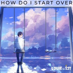 I'm Alone Mix 5: " How Do I Start Over"